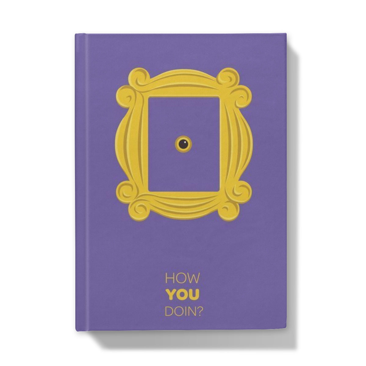 How you doin?  Hardback Journal